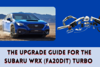 The Upgrade Guide for the Subaru WRX (FA20DIT) Turbo