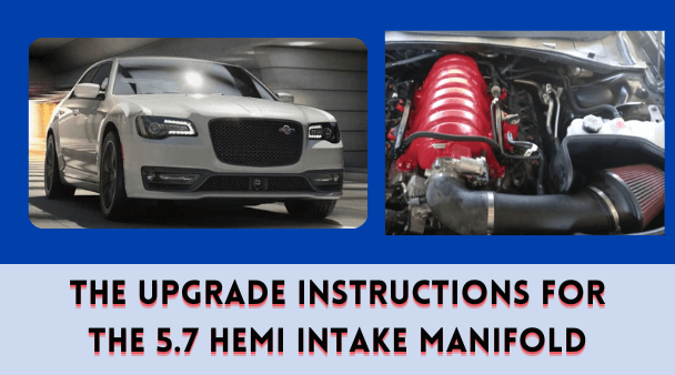 The Upgrade Instructions for the 5.7 HEMI Intake Manifold