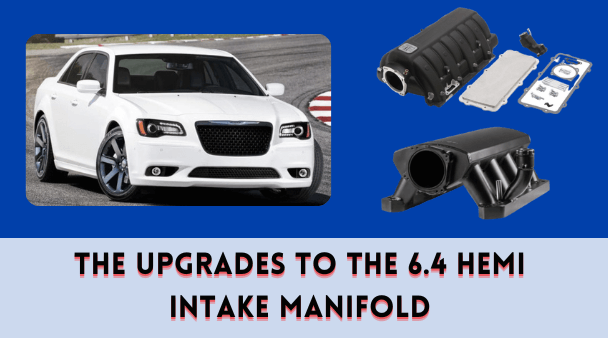 The Upgrades to the 6.4 HEMI Intake Manifold