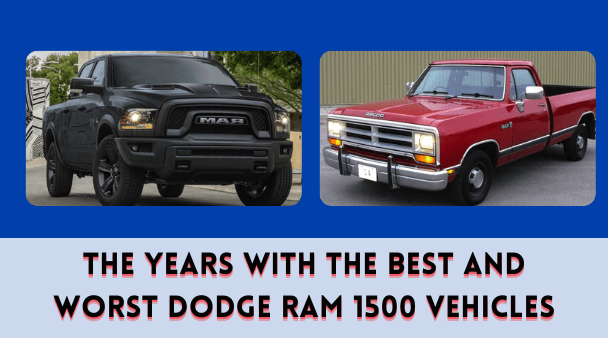 The Years with The Best and Worst Dodge Ram 1500 Vehicles