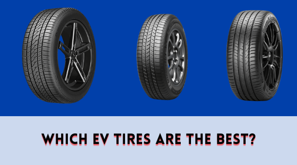 Which EV tires are the best